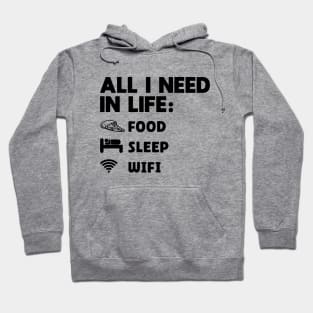 Gift For Teenager All I Need in Life Food Pizza Sleep WiFi Hoodie